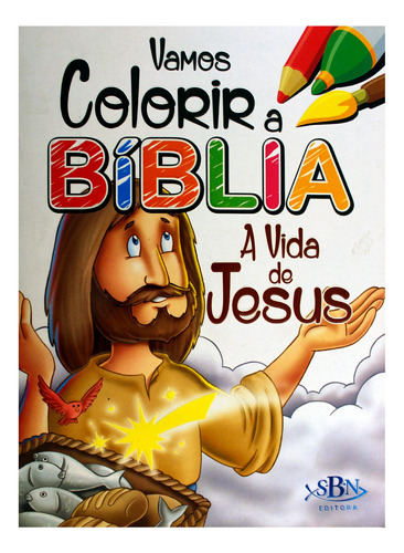 Vamos Colorir A Biblia: Vida De Jesus/ Todoliv