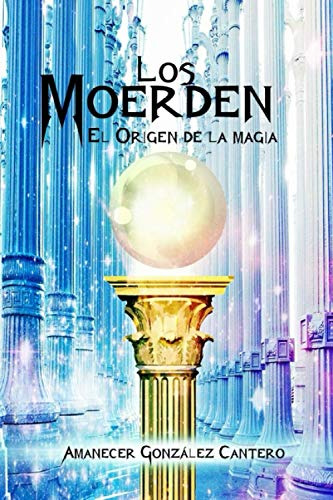 Los Moerden. El Origen De La Magia.