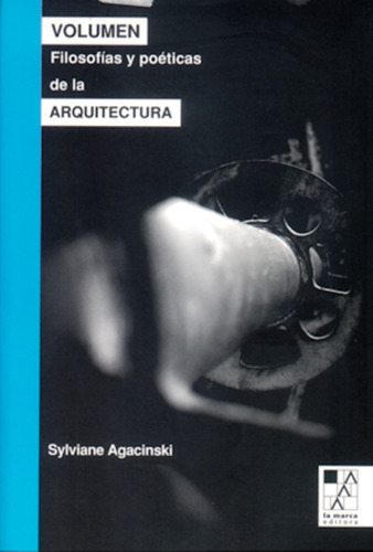 Volumen. Filosofías Y Poéticas De La Arquitectura - Sylviane