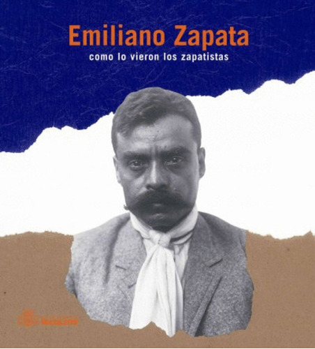 Libro Emiliano Zapata Como Lo Vieron Los Zapatistas