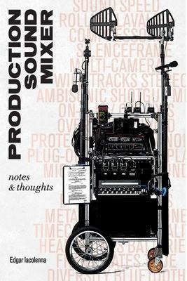 Libro Production Sound Mixer : Notes & Thoughts - Edgar I...