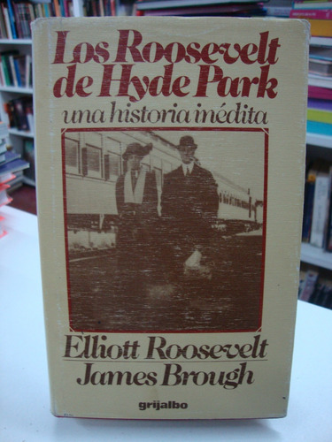 Los Roosevelt De Hyde Park - Elliot Roosevelt - James Brough