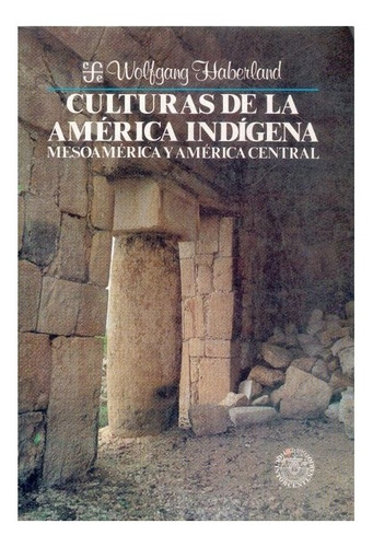 Libro: Culturas De La América Indígena : Mesoamérica Y A 