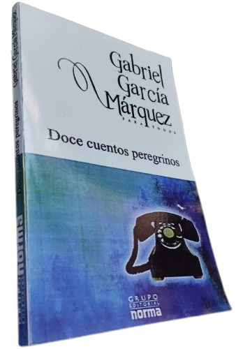 Libro: Doce Cuentos Peregrinos - Gabriel García Márquez 