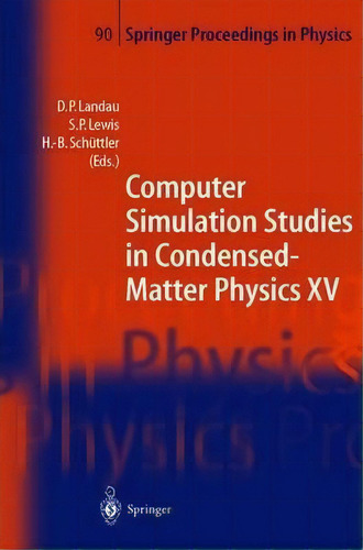 Computer Simulation Studies In Condensed-matter Physics Xv, De David P. Landau. Editorial Springer Verlag Berlin Heidelberg Gmbh Co Kg, Tapa Blanda En Inglés