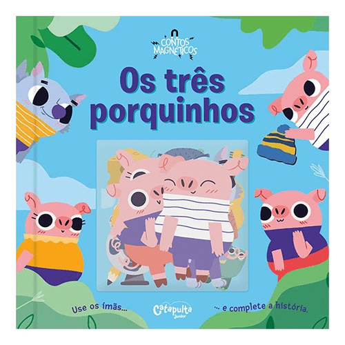 Os Três Porquinhos, de es, Catapulta. Série CONTOS MAGNÉTICOS Editora Catapulta Editores Ltda, capa dura em português, 2022