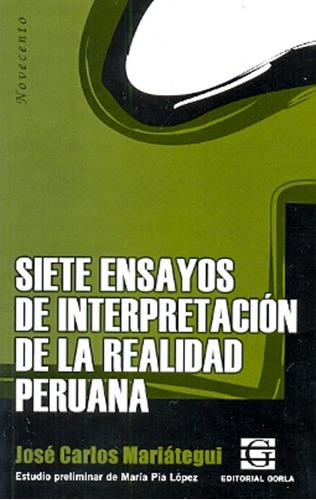 Siete Ensayos De La Realidad Peruana, Mariátegui, Gorla