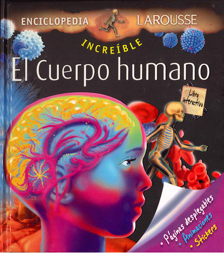 Enciclopedia Increible El Cuerpo Humano Larousse - Por Aique