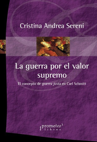 Guerra Por El Valor Supremo - Cristina Andrea Sereni, De Cristina Andrea Sereni. Editorial Prometeo En Español