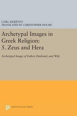 Archetypal Images In Greek Religion - Carl Kerenyi (hardb...