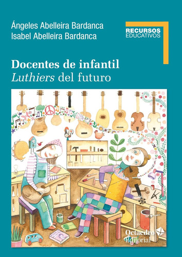 Docentes De Infantil: Luthiers Del Futuro (recursos Educativ