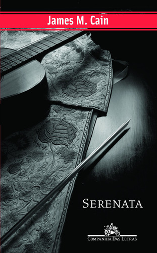 Serenata, de Cain, James M.. Série Coleção Policial Editora Schwarcz SA, capa mole em português, 2009