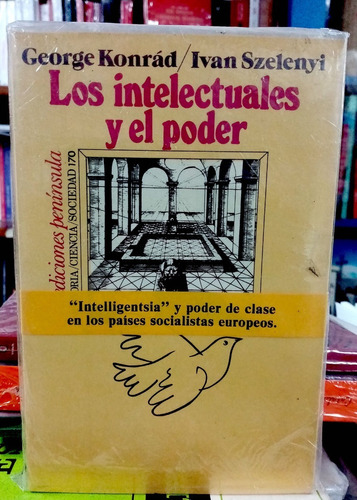 Los Intelectuales Y El Poder. Konrad/szeleny. 1981. 1º Ed