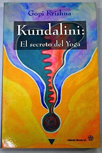 Kundalini - El Secreto Del Yoga, Krishna G., Mirach