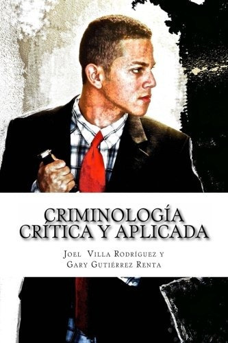 Libro : Criminologia Critica Y Aplicada  - Joel Villa Rod. 