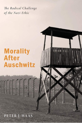 Libro: En Ingles Morality After Auschwitz The Radical Chall