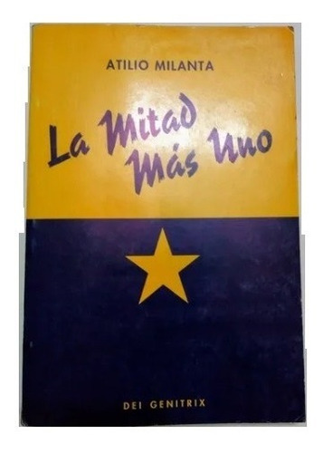 Libro La Mitad Mas Uno (boca Juniors) Atilio Milanta 