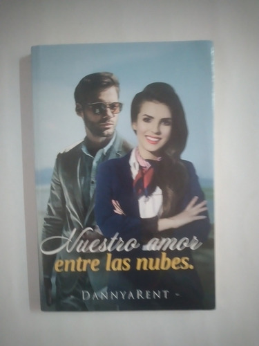 Nuestro Amor Entre Las Nubes. Dannya Rent. Libro Físico