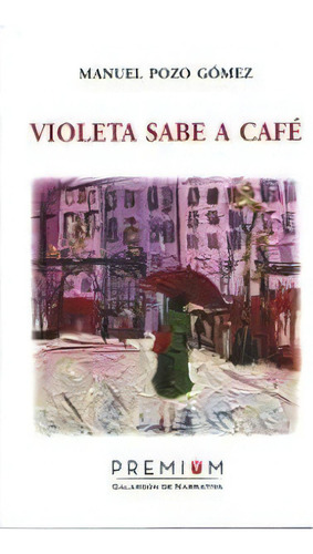 Violeta Sabe A Cafãâ©, De Pozo, Manuel. Editorial Autores Premiados, Tapa Blanda En Español