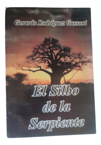 El Silbo De La Serpiente / Poesía / G Rodríguez Gussoni 
