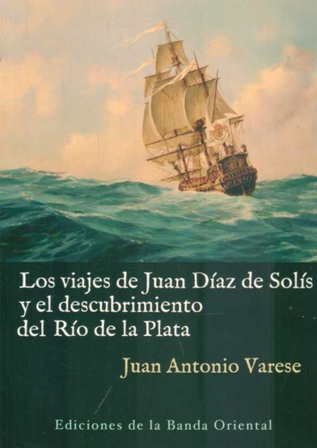 Viajes De Juan Diaz De Solis / Varese (envíos)