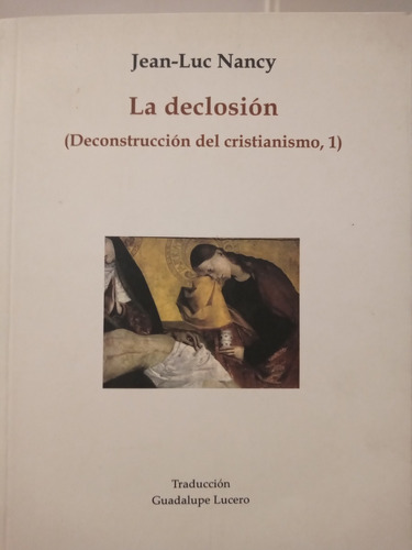 La Declosión (deconstrucción Del Cristianismo, 1)