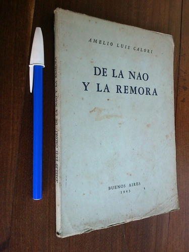 De La Nao Y La Remora - Amelio Luis Calori 1945 Firmado