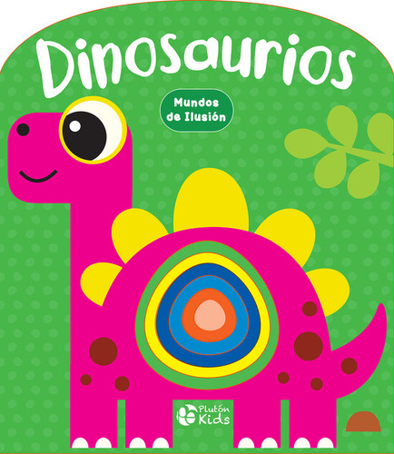 Mundos De Ilusion Dinosaurios, De Varios Autores. Editorial Pluton Kids, Tapa Dura En Español / Castellano, 2024