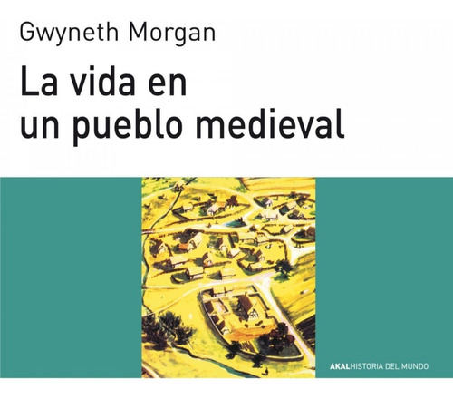 Libro La Vida En Un Pueblo Medieval - Morgan, Gwyneth