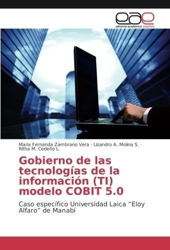 Gobierno De Las Tecnologias De La Informacion (ti)., de Zambrano Vera, Maria Fernanda. Editorial Academica Espanola en español