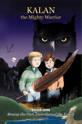 Kalan The Mighty Warrior, De Kim Strauss. Editorial Iuniverse, Tapa Blanda En Inglés
