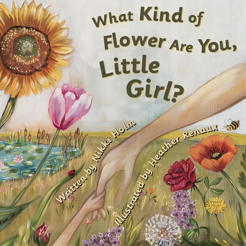What Kind Of Flower Are You, Little Girl?, De Holm, Nikki. Editorial Beavers Pond Pr, Tapa Dura En Inglés