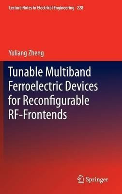 Tunable Multiband Ferroelectric Devices For Reconfigurabl...