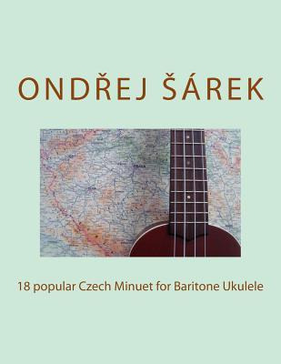 Libro 18 Popular Czech Minuet For Baritone Ukulele - Ondr...