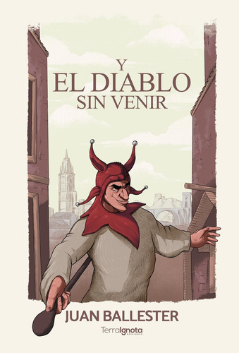 Y El Diablo Sin Venir, De Ballester, Juan. Editorial Terra Ignota Ediciones, Tapa Blanda En Español