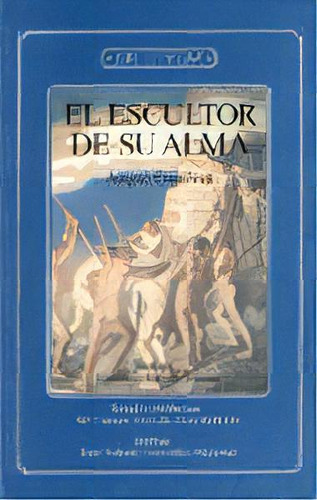 El Escultor De Su Alma, De Ganivet, A. Editorial Universidad De Granada En Español
