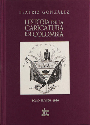 Libro Historia De La Caricatura En Colombia (tomos I,ii & I