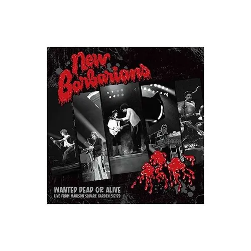 New Barbarians Wanted Dead Or Alive Live From Madison Square