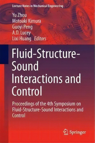 Fluid-structure-sound Interactions And Control, De Yu Zhou. Editorial Springer Verlag Singapore, Tapa Dura En Inglés