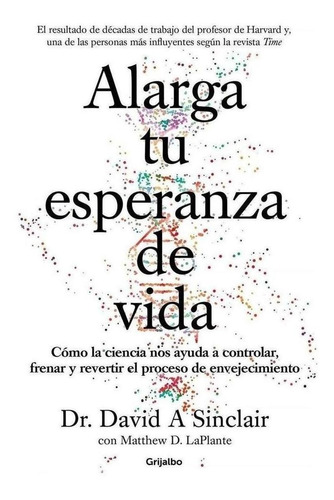 Libro: Alarga Tu Esperanza De Vida. Sinclair, David A./lapla