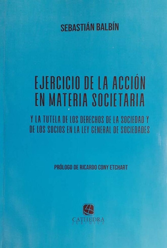 Ejercicio De La Accion En Materia Societaria - Balbín, Sebas