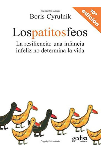 Los Patitos Feos, de Cyrulnik, Boris. Editorial Gedisa, tapa pasta blanda, edición 9 en español, 2008