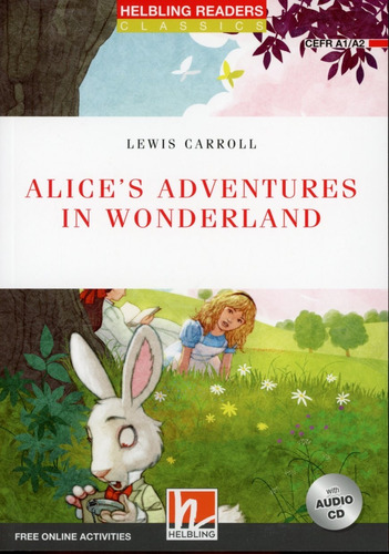 ALICE S ADVENTURES IN WONDERLAND with CD - Helbling Red Series Level 2 *New, de Carroll, Lewis. Editorial Helbling, tapa blanda en inglés, 2018