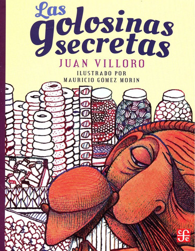 Las Golosinas Secretas, De Juan Villoro. Editorial Fce (fondo De Cultura Económica), Tapa Blanda En Español