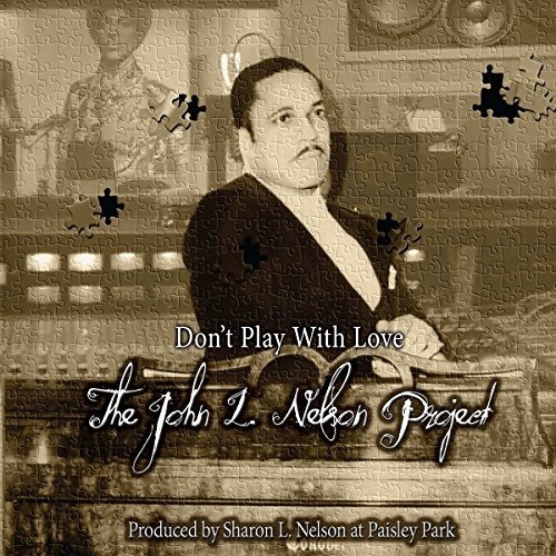 Nelson John L. Don't Play With Love - The John L. Nelson  Cd