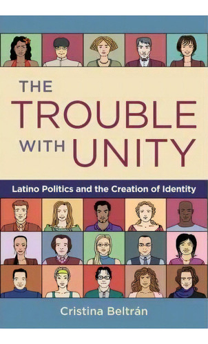 The Trouble With Unity, De Cristina Beltran. Editorial Oxford University Press Inc, Tapa Blanda En Inglés