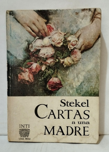 Cartas A Una Madre - Wilhelm Stekel 1975 Perú (8 De 10)