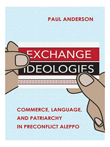 Exchange Ideologies - Paul Anderson. Eb19