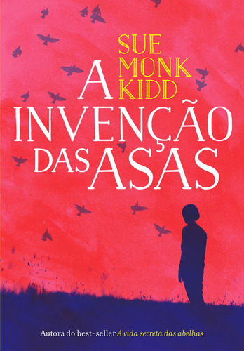 A invenção das asas, de Kidd, Sue Monk. Editorial Paralela, capa mole em português, 2014