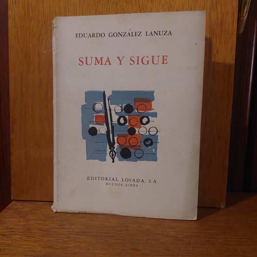 Suma Y Sigue, E. Gonzalez Lanuza, Losada (Usado)